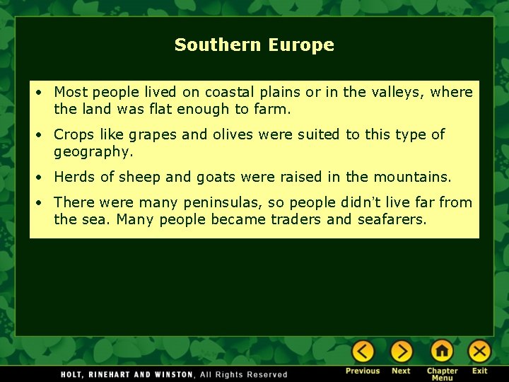 Southern Europe • Most people lived on coastal plains or in the valleys, where