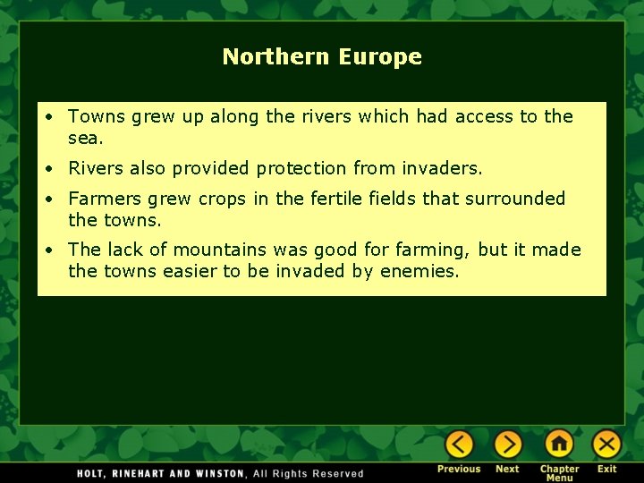 Northern Europe • Towns grew up along the rivers which had access to the