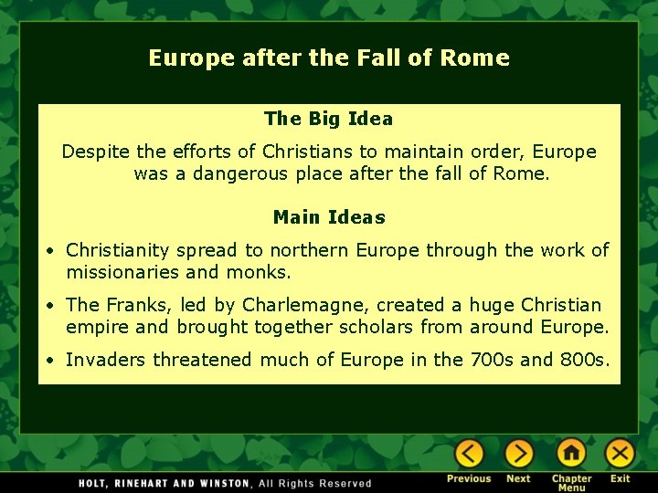 Europe after the Fall of Rome The Big Idea Despite the efforts of Christians