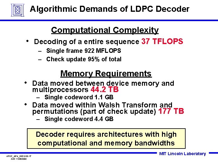 Algorithmic Demands of LDPC Decoder Computational Complexity • Decoding of a entire sequence 37