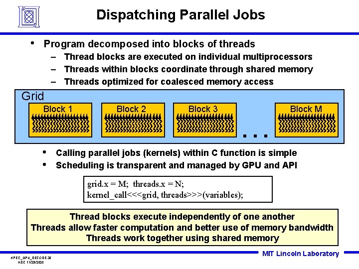 Dispatching Parallel Jobs • Program decomposed into blocks of threads – Thread blocks are