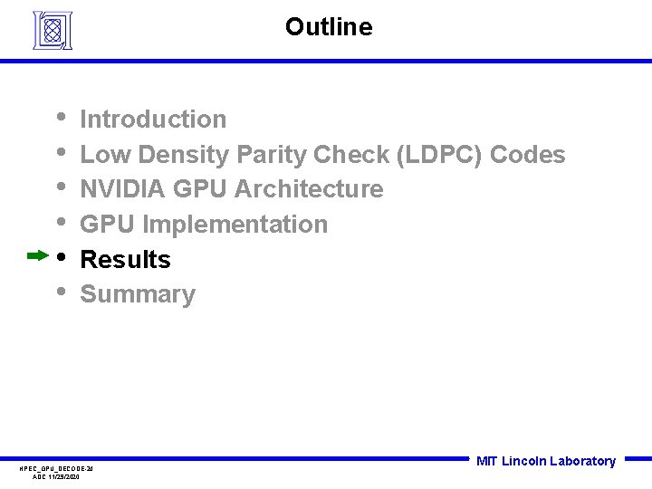 Outline • • • Introduction Low Density Parity Check (LDPC) Codes NVIDIA GPU Architecture