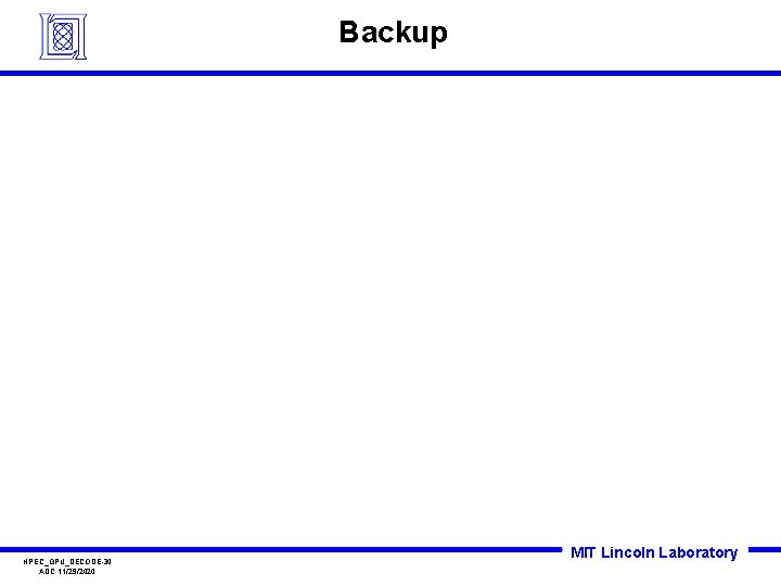 Backup HPEC_GPU_DECODE-30 ADC 11/29/2020 MIT Lincoln Laboratory 