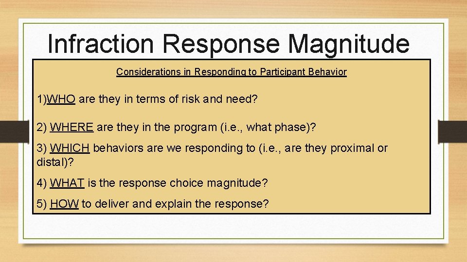 Infraction Response Magnitude Considerations in Responding to Participant Behavior 1)WHO are they in terms