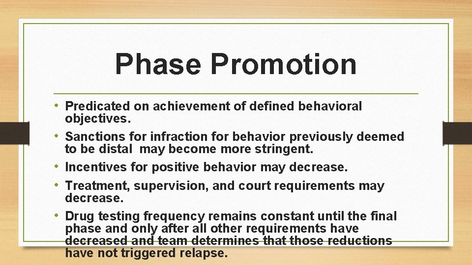 Phase Promotion • Predicated on achievement of defined behavioral • • objectives. Sanctions for