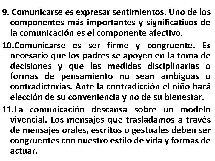 9. Comunicarse es expresar sentimientos. Uno de los componentes más importantes y significativos de