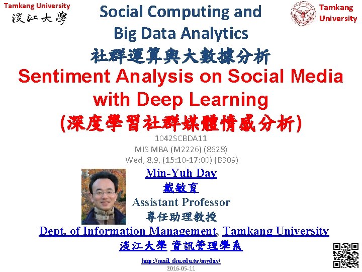 Tamkang University Social Computing and Big Data Analytics 社群運算與大數據分析 Tamkang University Sentiment Analysis on