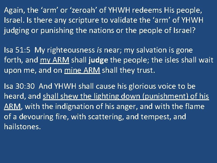 Again, the ‘arm’ or ‘zeroah’ of YHWH redeems His people, Israel. Is there any Again, the ‘arm’ or ‘zeroah’ of YHWH redeems His people, Israel. Is there any
