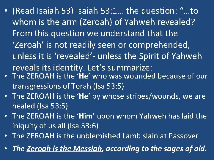 • (Read Isaiah 53) Isaiah 53: 1… the question: “…to whom is the • (Read Isaiah 53) Isaiah 53: 1… the question: “…to whom is the