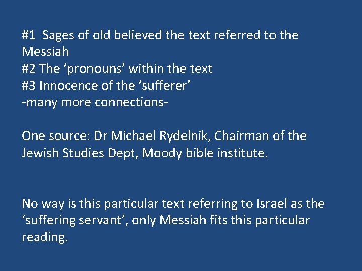 #1 Sages of old believed the text referred to the Messiah #2 The ‘pronouns’ #1 Sages of old believed the text referred to the Messiah #2 The ‘pronouns’