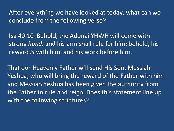 After everything we have looked at today, what can we conclude from the following After everything we have looked at today, what can we conclude from the following