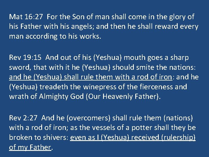 Mat 16: 27 For the Son of man shall come in the glory of Mat 16: 27 For the Son of man shall come in the glory of