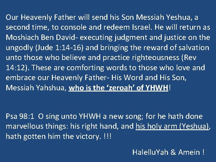 Our Heavenly Father will send his Son Messiah Yeshua, a second time, to console Our Heavenly Father will send his Son Messiah Yeshua, a second time, to console