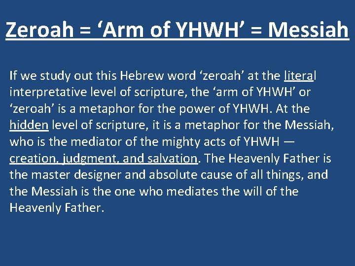 Zeroah = ‘Arm of YHWH’ = Messiah If we study out this Hebrew word Zeroah = ‘Arm of YHWH’ = Messiah If we study out this Hebrew word