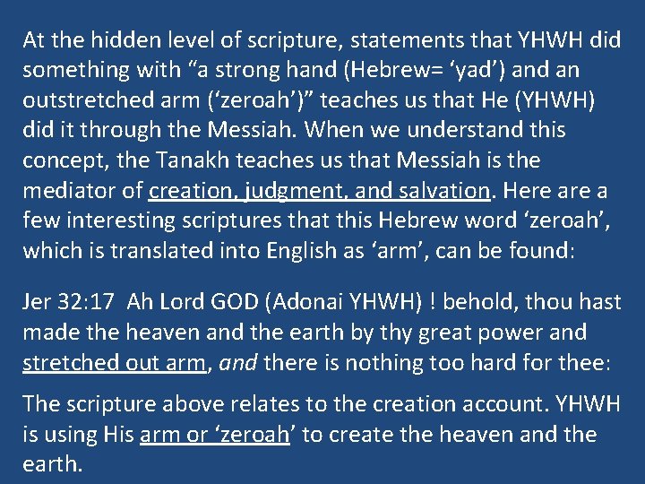 At the hidden level of scripture, statements that YHWH did something with “a strong At the hidden level of scripture, statements that YHWH did something with “a strong
