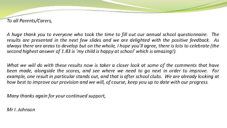 To all Parents/Carers, A huge thank you to everyone who took the time to