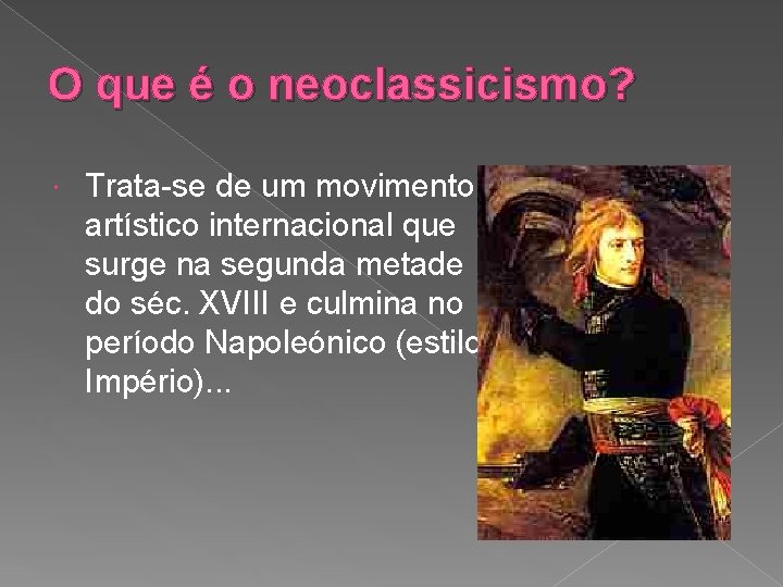 O que é o neoclassicismo? Trata-se de um movimento artístico internacional que surge na