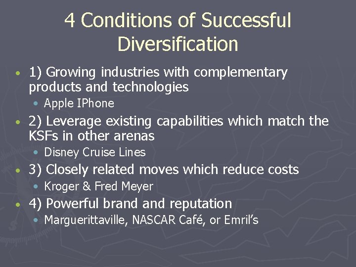 4 Conditions of Successful Diversification • 1) Growing industries with complementary products and technologies