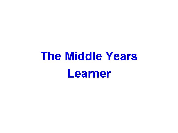 The Middle Years Learner 