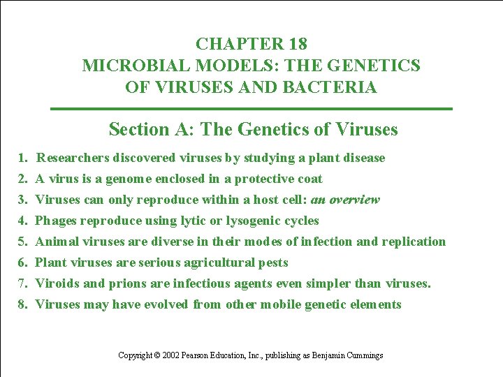 CHAPTER 18 MICROBIAL MODELS: THE GENETICS OF VIRUSES AND BACTERIA Section A: The Genetics