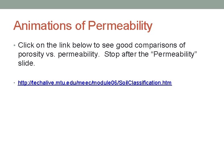 Animations of Permeability • Click on the link below to see good comparisons of