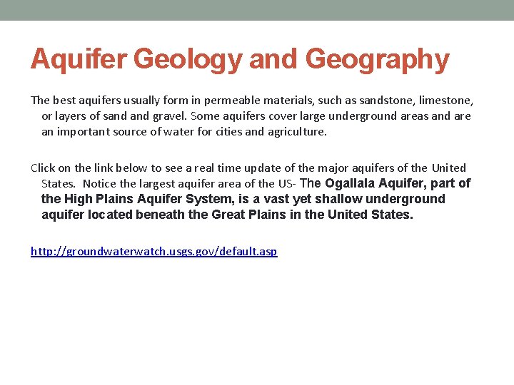 Aquifer Geology and Geography The best aquifers usually form in permeable materials, such as