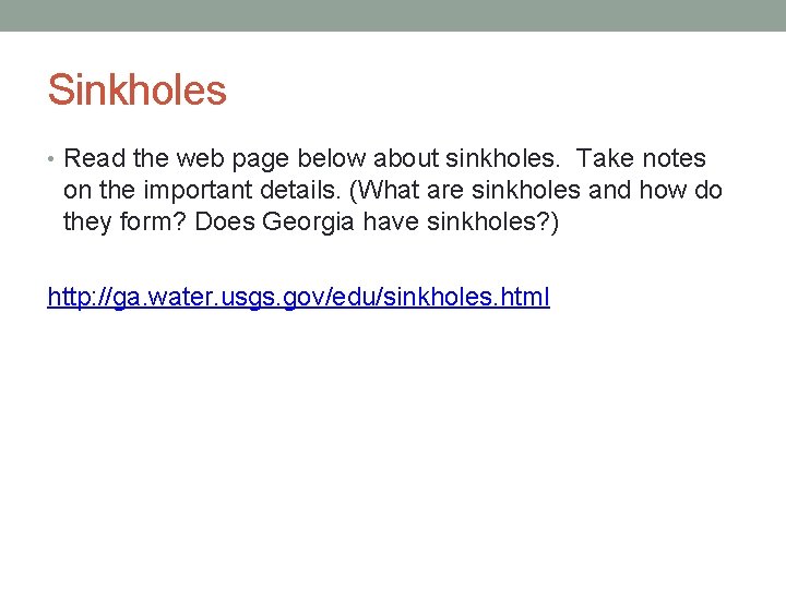 Sinkholes • Read the web page below about sinkholes. Take notes on the important