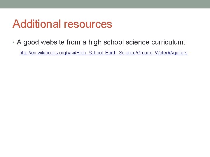 Additional resources • A good website from a high school science curriculum: http: //en.
