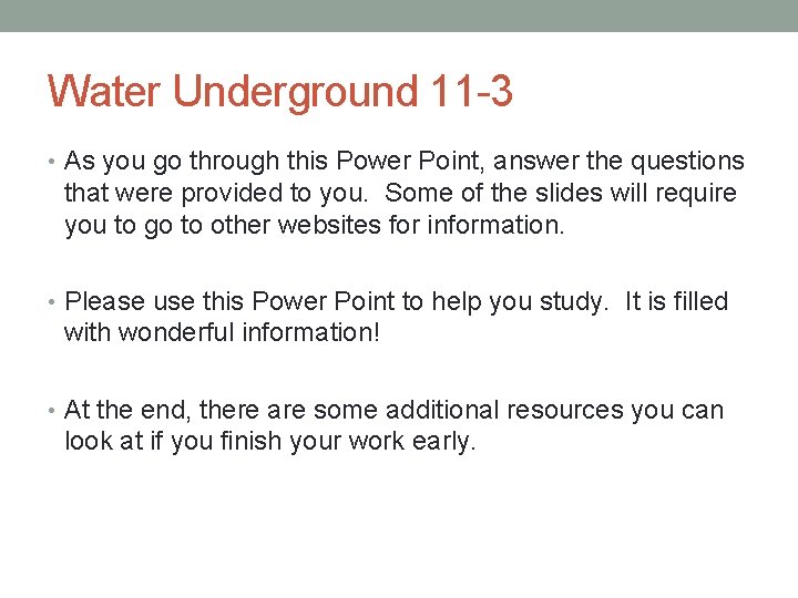 Water Underground 11 -3 • As you go through this Power Point, answer the