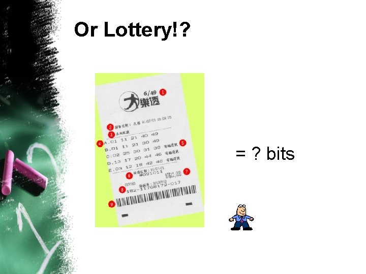 Or Lottery!? = ? bits 
