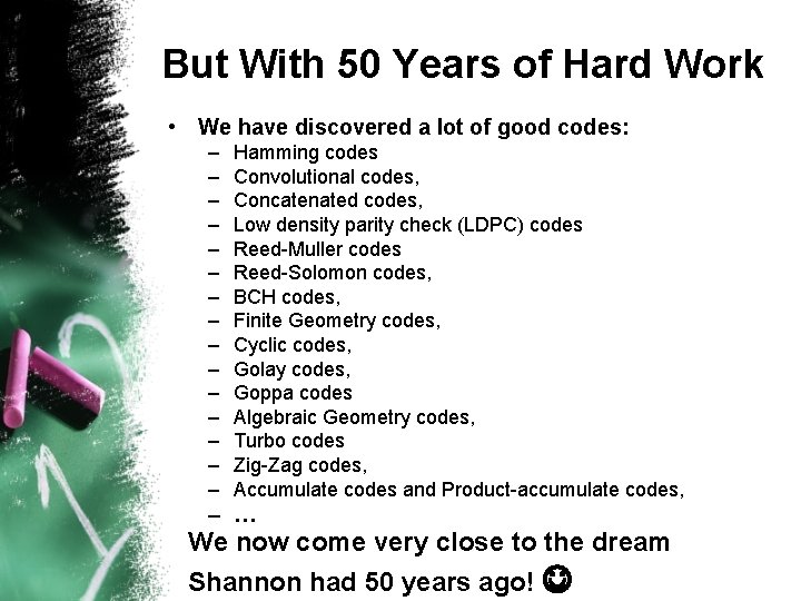 But With 50 Years of Hard Work • We have discovered a lot of