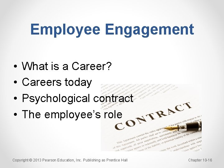 Employee Engagement • • What is a Career? Careers today Psychological contract The employee’s