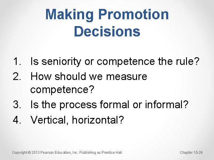 Making Promotion Decisions 1. Is seniority or competence the rule? 2. How should we