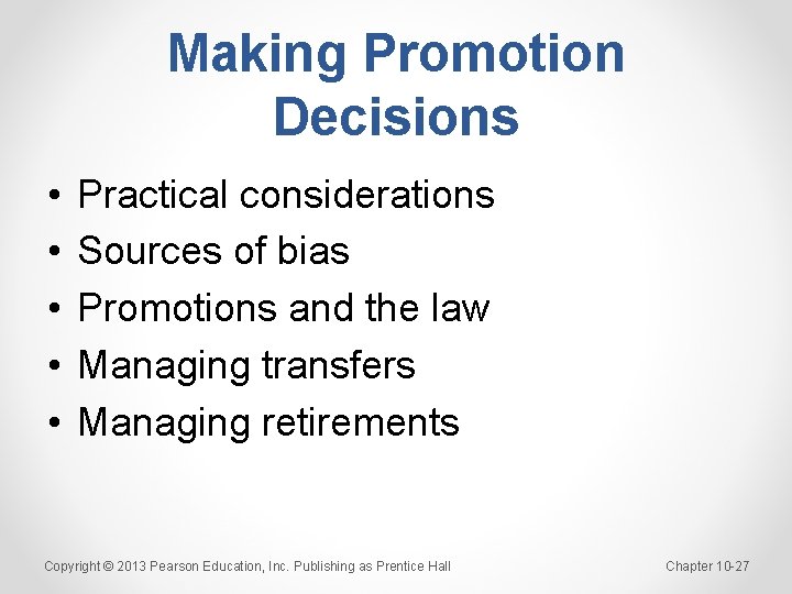 Making Promotion Decisions • • • Practical considerations Sources of bias Promotions and the