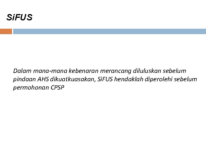 Si. FUS Dalam mana-mana kebenaran merancang diluluskan sebelum pindaan AHS dikuatkuasakan, Si. FUS hendaklah