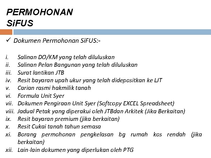 PERMOHONAN Si. FUS ü Dokumen Permohonan Si. FUS: i. iii. iv. v. viii. ix.