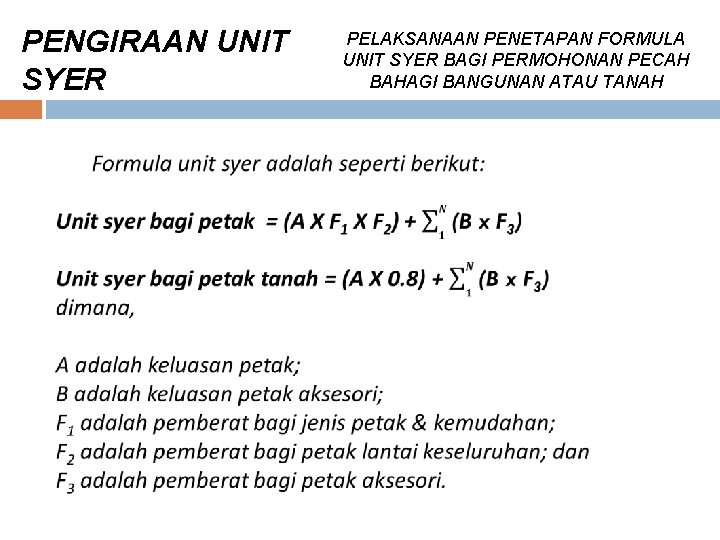 PENGIRAAN UNIT SYER PELAKSANAAN PENETAPAN FORMULA UNIT SYER BAGI PERMOHONAN PECAH BAHAGI BANGUNAN ATAU