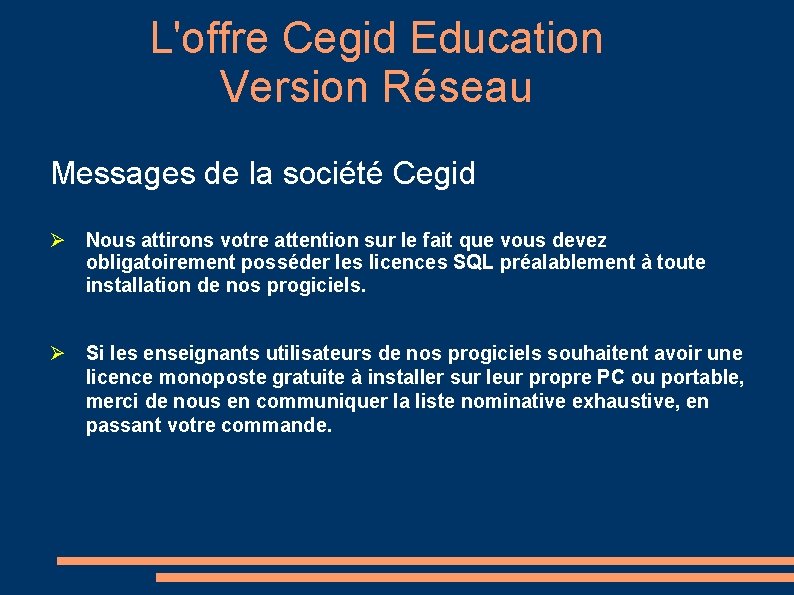 L'offre Cegid Education Version Réseau Messages de la société Cegid Nous attirons votre attention