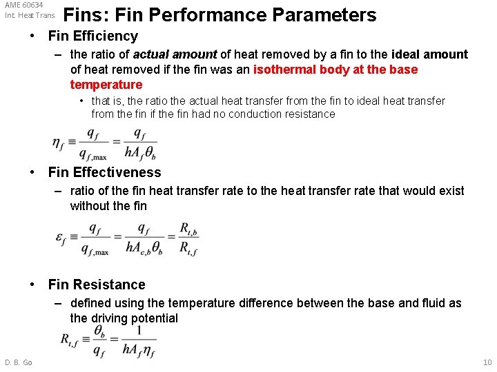 AME 60634 Int. Heat Trans. Fins: Fin Performance Parameters • Fin Efficiency – the AME 60634 Int. Heat Trans. Fins: Fin Performance Parameters • Fin Efficiency – the