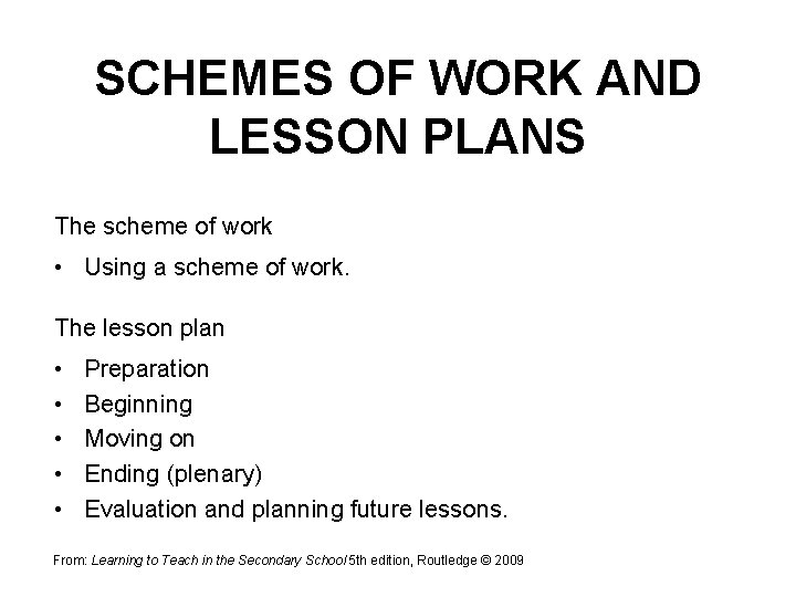 SCHEMES OF WORK AND LESSON PLANS The scheme of work • Using a scheme