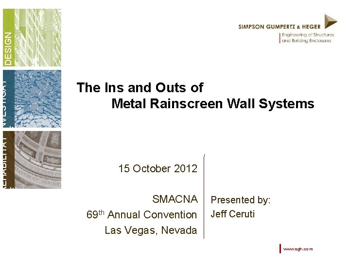 DESIGN REHABILITAT INVESTIGAT E E The Ins and Outs of Metal Rainscreen Wall Systems