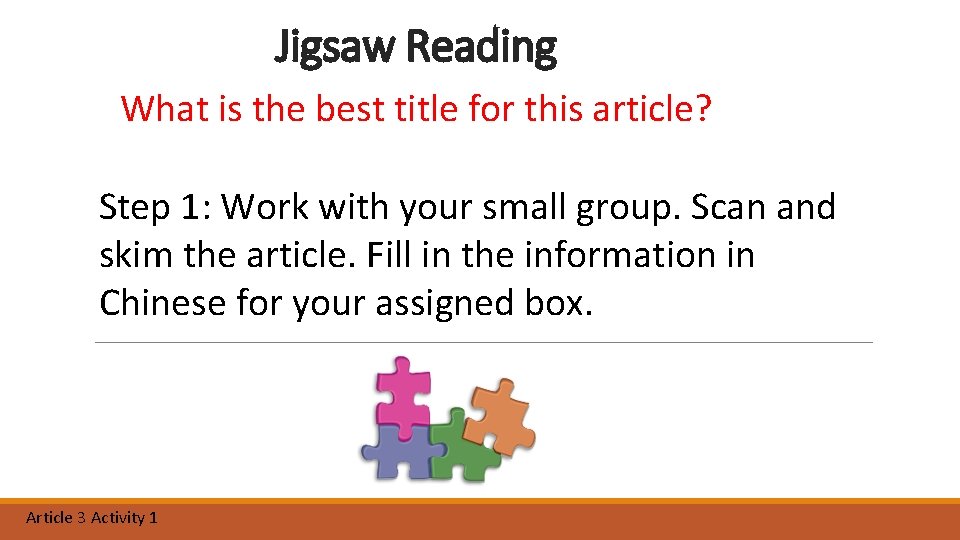 Jigsaw Reading What is the best title for this article? Step 1: Work with