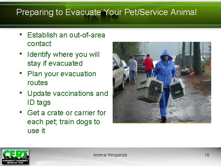 Preparing to Evacuate Your Pet/Service Animal • Establish an out-of-area • • contact Identify