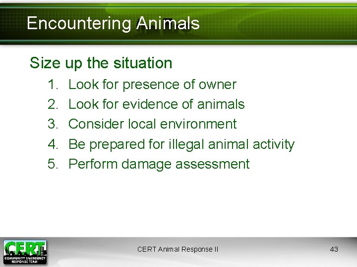 Encountering Animals Size up the situation 1. 2. 3. 4. 5. Look for presence