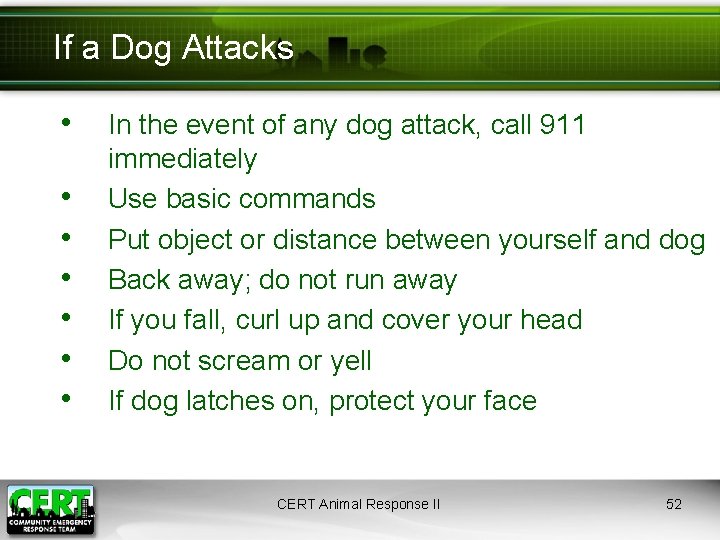 If a Dog Attacks • • In the event of any dog attack, call