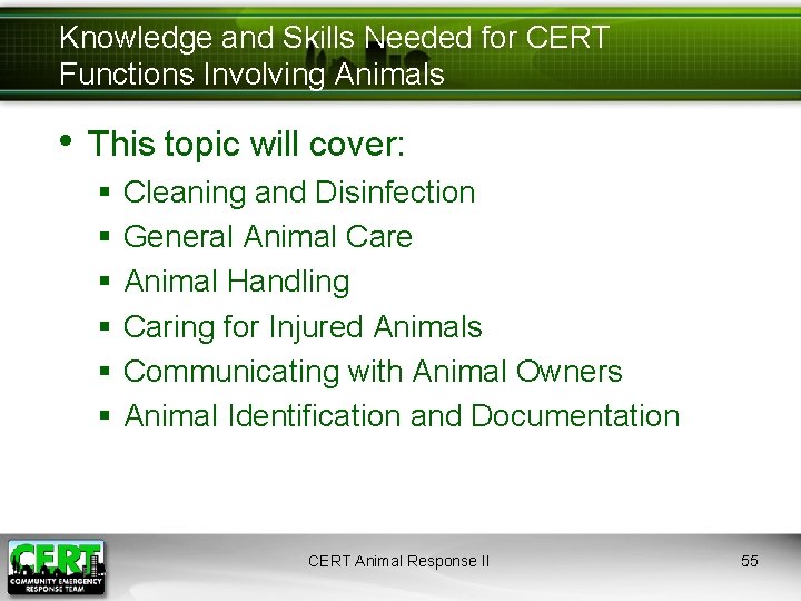 Knowledge and Skills Needed for CERT Functions Involving Animals • This topic will cover: