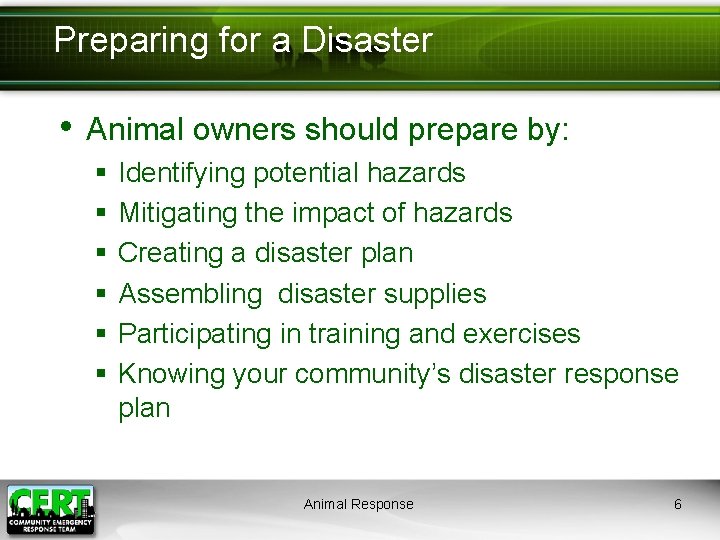 Preparing for a Disaster • Animal owners should prepare by: § § § Identifying