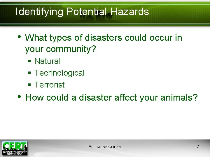 Identifying Potential Hazards • What types of disasters could occur in your community? §