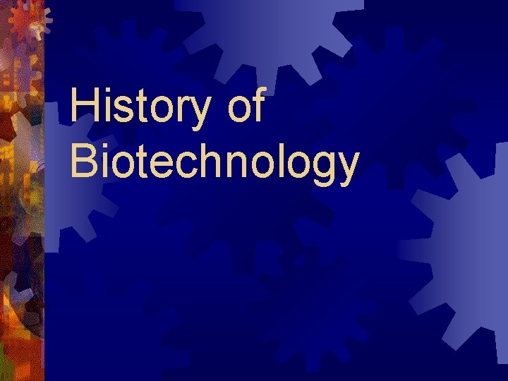 History of Biotechnology 