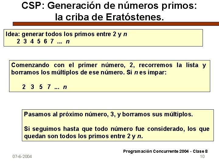 CSP: Generación de números primos: la criba de Eratóstenes. Idea: generar todos los primos